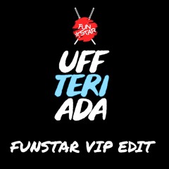 UFF TERI ADA FUNSTAR VIP EDIT