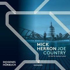 Mick Herron, Joe Country. Diogenes Hörbuch 978-3-257-69528-1