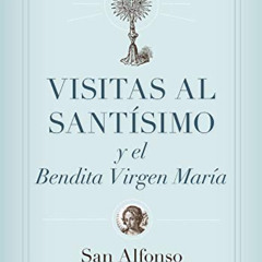 View EBOOK 📤 Visitas al Santísimo (Spanish Edition) by  San Alfonso de Ligorio C.Ss.