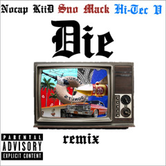Nocap Kiid - Die (remix)(feat. Sno Mack &Hi-Tec V)(prod. Mofatt)