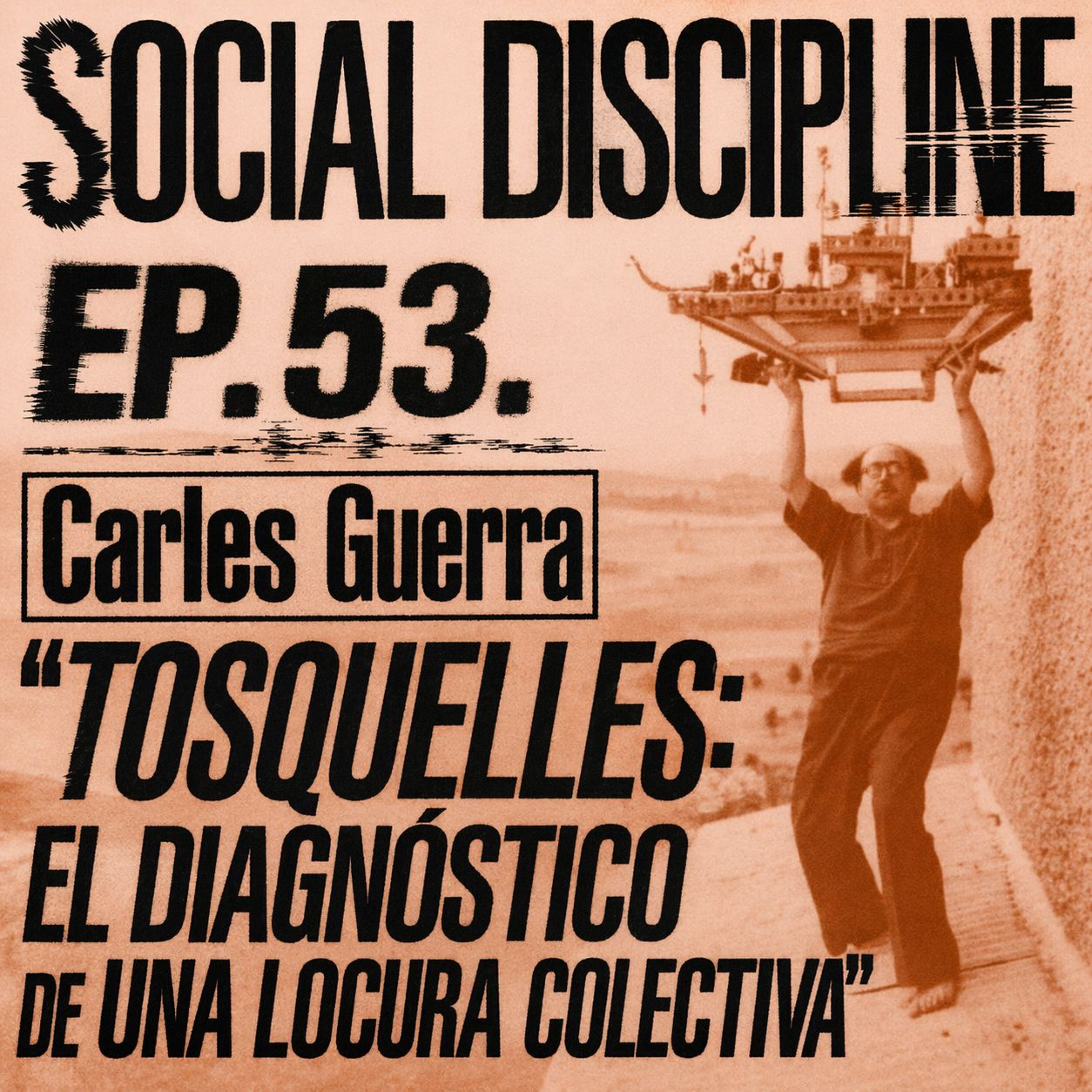 SD53 Carles Guerra “Tosquelles: El diagnóstico de una locura colectiva”