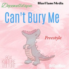 Can't Bury Me Freestyle