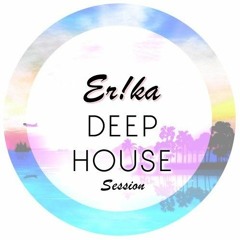Er!ka - Deep House Session 2023 (Live@Deep House Radio)