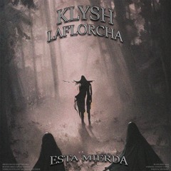 ESTA MIERDA (feat. LaFlorcha) (Prod. Klysh)