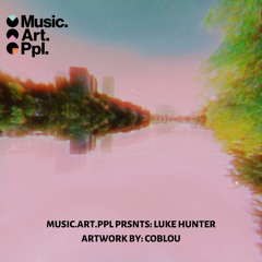 Music.Art.Ppl PRSNTS: Luke Hunter