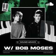 Sound Advice: Bob Moses