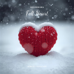 Felt Heart (A Quiet Confession)