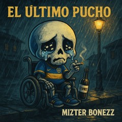 Mizter Bonezz - Sedado y Aquebrantado
