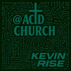 Acid Church - Kevin Rise