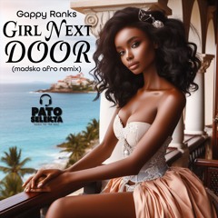 Gappy Ranks -Girl Next Door- (Madsko Afro Riddim Remix)