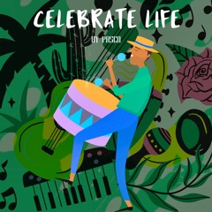 CELEBRATE LIFE - Prod. By Pasco