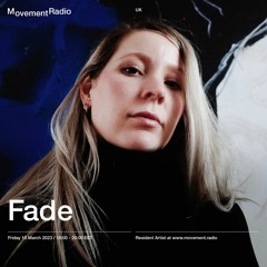 Over The Edge with Fade // Movement Radio // March 2023