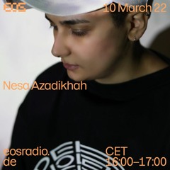 EOS Radio I Nesa Azadikhah I 10 March 2022