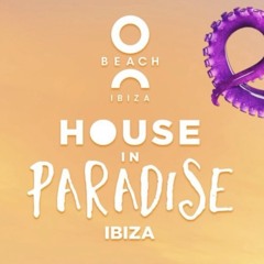 Live From O BEACH - IBIZA - June 24 - House In Paradise - Sam Supplier