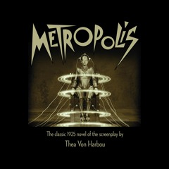 "Metropolis" by Thea von Harbou read by