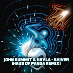 JOHN SUMMIT & HAYLA - SHIVER (HAUS OF PANDA REMIX)