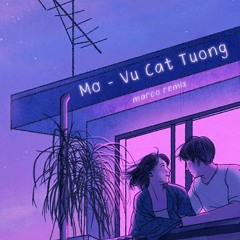 Mơ - Vu Cat Tuong (marco remix)