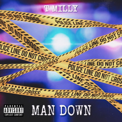 T Milly - Man Down (Official audio)