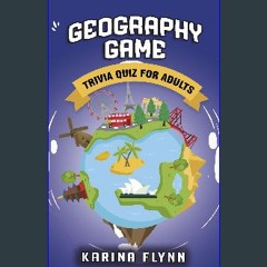 ebook [read pdf] 🌟 Geography Game: Trivia Book for Adults with 350 Multiple Choice Questions. Grea