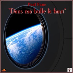Dans ma bulle là-haut