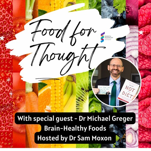 Stream episode Food for Thought - Brain-Healthy Foods with Dr Michael ...