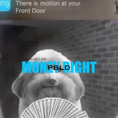 GET MA MONEY RIGHT