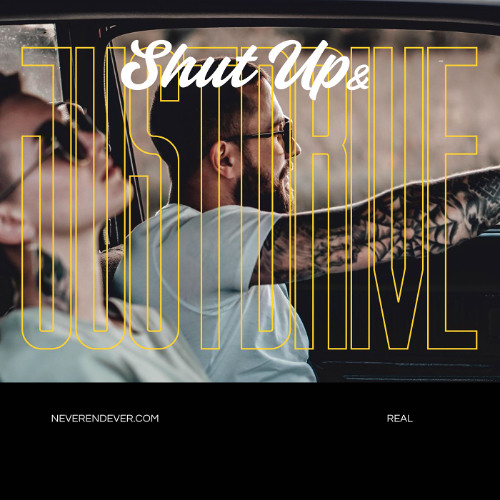 Shut Up & Just Drive