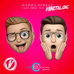 Daddy Yanky Ft. Katy Perry - Concalma (Vibetalgic F Me Hard Daddy) BUY == FREE DOWNLOAD !!!