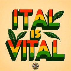 Ital is Vital (Prod. Nedarb Nagrom)
