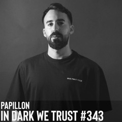 Papillon - IN DARK WE TRUST #343