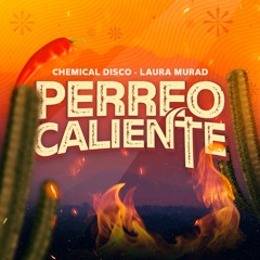Chemical Disco, Laura Murad - Perreo Caliente  (Original Mix)