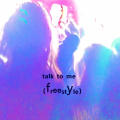 talk to me (freestyle)