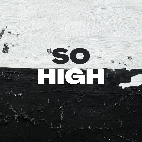 SO HIGH