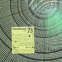 Wanderers 73: Reflections on the Haze w/ J_r