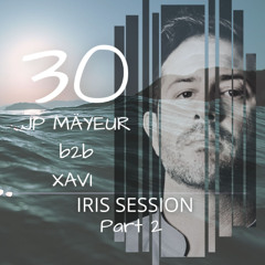 IRIS SESSIONS 30 / JP Mäyeur B2B XAVI (COL) / Part 2 DUBAI
