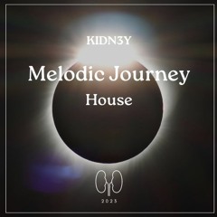 MELODIC JOURNEY - HOUSE