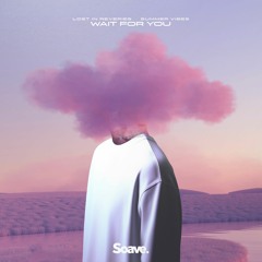 Lost In Reveries & Summer Vibes - Wait For You