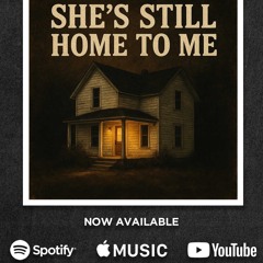 She's Still Home To Me