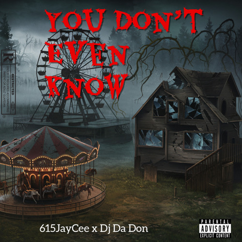 615JayCee - You Dont Even KnowFt Dj Da Don