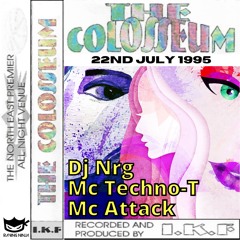 The Colosseum 22-07-1995 Dj NRG Mc Techno-T Mc Attack