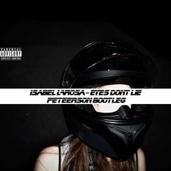 Isabel LaRosa - Eyes Dont Lie (Peteerson Bootleg)