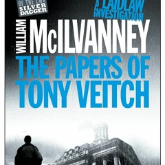 READ ⚡️ DOWNLOAD The Papers of Tony Veitch A Laidlaw Investigation (Jack Laidlaw Novels Book 2)