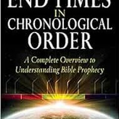 [FREE] EBOOK ✏️ The End Times in Chronological Order by Ron Rhodes [EBOOK EPUB KINDLE