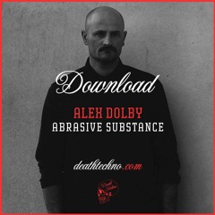 DT:Download007 | Alex Dolby - Abrasive Substance