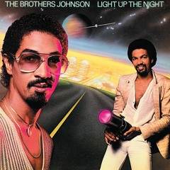 The Brothers Johnson - Light Up The Night (Twin Sun Edit)