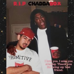 R.I.P CHADDABOX