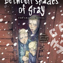 ACCESS PDF 📔 Between Shades of Gray: The Graphic Novel by  Andrew Donkin,Ruta Sepety