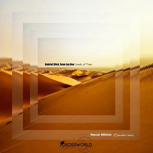 Sands of Time - Gabriel Slick, Sean Jay Dee  ◊ Pascal Billotet ( Exended remix )