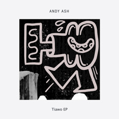 PREMIERE: Andy Ash - Tiawo