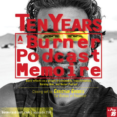 Ten Years: A Burner Podcast Memoire